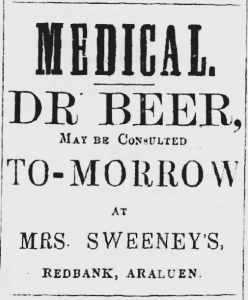 An advertisement for Dr Beer at Mrs Sweeneys, [Peace and Plenty] in the Araluen Star 26 September 1863.